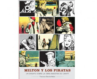 Milton y los piratas: un ensayo sobre la obra maestra de Caniff